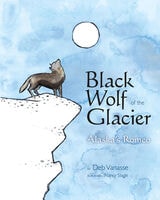 cover of Black Wolf of the Glacier: Alaska's Romeo