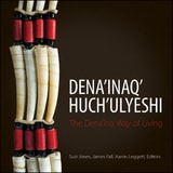 cover of Dena'inaq' Huch'ulyeshi: The Dena'ina Way of Living