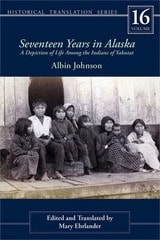 cover of Seventeen Years in Alaska: A Depiction of Life Among the Indians of Yakutat