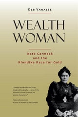 cover of Wealth Woman: Kate Carmack and the Klondike Race for Gold