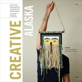 cover of Creative Alaska: A Ten-Year Retrospective of Support for Alaska Artists, 2004-2013