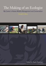 cover of Making of an Ecologist: My Career in Alaska Wildlife Management and Conservation