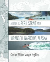 cover of Guide to Peril Strait and Wrangell Narrows, Alaska