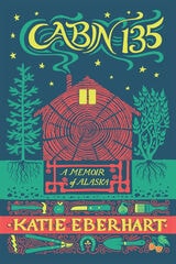 cover of Cabin 135: A Memoir of Alaska