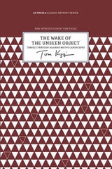 cover of Wake of the Unseen Object: Travels through Alaska's Native Landscapes