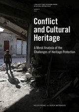 cover of Conflict and Cultural Heritage: A Moral Analysis of the Challenges of Heritage Protection