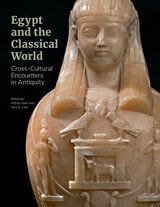 cover of Egypt and the Classical World: Cross-Cultural Encounters in Antiquity