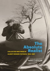 cover of The Absolute Realist: Collected Writings of Albert Renger-Patzsch, 1923–1967