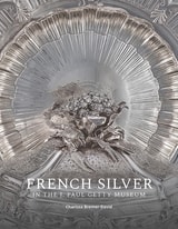 cover of French Silver in the J. Paul Getty Museum