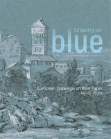cover of Drawing on Blue: European Drawings on Blue Paper, 1400s–1700s