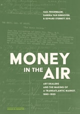 cover of Money in the Air: Art Dealers and the Making of a Transatlantic Market, 1880–1930