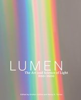 cover of Lumen: The Art and Science of Light, 800–1600