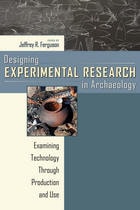cover of Designing Experimental Research in Archaeology: Examining Technology through Production and Use