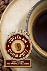 cover of Coffee and Community: Maya Farmers and Fair-Trade Markets