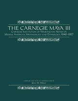 cover of The Carnegie Maya III: Carnegie Institution of Washington Notes on Middle American Archaeology and Ethnology, 1940-1957
