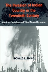 cover of Invasion of Indian Country in the Twentieth Century: American Capitalism and Tribal Natural Resources