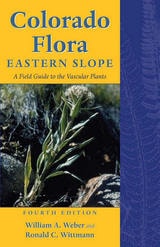 cover of Colorado Flora: Eastern Slope, Fourth Edition <br>A Field Guide to the Vascular Plants