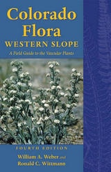 cover of Colorado Flora: Western Slope, Fourth Edition <br>A Field Guide to the Vascular Plants