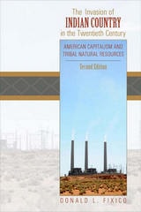 cover of Invasion of Indian Country in the Twentieth Century: American Capitalism and Tribal Natural Resources, Second Edition