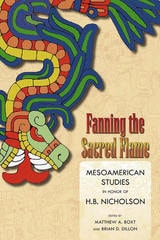 cover of Fanning the Sacred Flame: Mesoamerican Studies in Honor of H. B. Nicholson