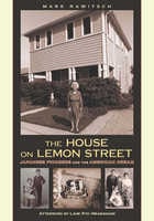 cover of The House on Lemon Street: Japanese Pioneers and the American Dream