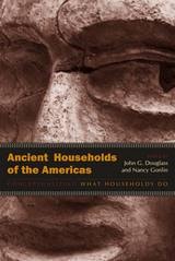 cover of Ancient Households of the Americas: Conceptualizing What Households Do