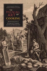 cover of The Menial Art of Cooking: Archaeological Studies of Cooking and Food Preparation