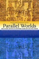 cover of Parallel Worlds: Genre, Discourse, and Poetics in Contemporary, Colonial, and Classic Maya Literature