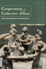 cover of Cooperation and Collective Action: Archaeological Perspectives
