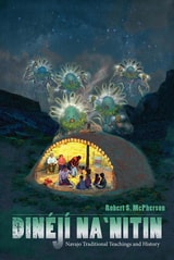 cover of Dinéjí Na`nitin: Navajo Traditional Teachings and History