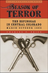 cover of Season of Terror: The Espinosas in Central Colorado, March–October 1863