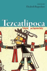 cover of Tezcatlipoca: Trickster and Supreme Deity
