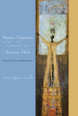 cover of Staging Migrations toward an American West: From Ida B. Wells to Rhodessa Jones