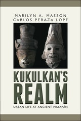 cover of Kukulcan's Realm: Urban Life at Ancient Mayapán