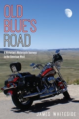 cover of Old Blue's Road: A Historian's Motorcycle Journeys in the American West