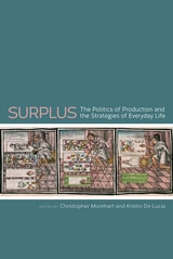 cover of Surplus: The Politics of Production and the Strategies of Everyday Life