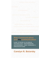 cover of Risk Communication and Miscommunication: Case Studies in Science, Technology, Engineering, Government, and Community Organizations