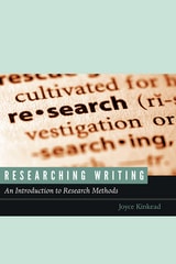cover of Researching Writing: An Introduction to Research Methods