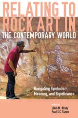 cover of Relating to Rock Art in the Contemporary World: Navigating Symbolism, Meaning, and Significance