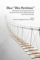 cover of These "Thin Partitions": Bridging the Growing Divide between Cultural Anthropology and Archaeology