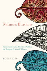 cover of Nature's Burdens: Conservation and American Politics, The Reagan Era to the Present
