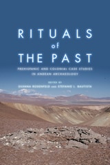 cover of Rituals of the Past: Prehispanic and Colonial Case Studies in Andean Archaeology