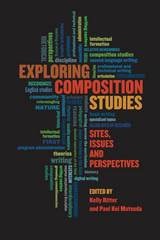 cover of Exploring Composition Studies: Sites, Issues, Perspectives