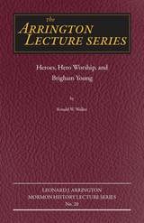 cover of Heroes, Hero Worship, and Brigham Young