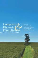 cover of Composition, Rhetoric, and Disciplinarity