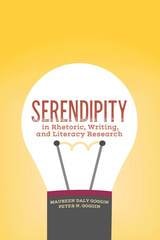 cover of Serendipity in Rhetoric, Writing, and Literacy Research