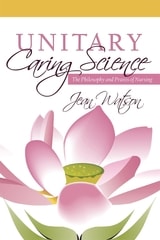 cover of Unitary Caring Science: Philosophy and Praxis of Nursing