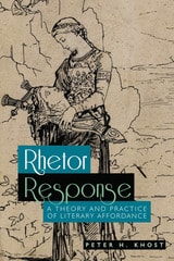 cover of Rhetor Response: A Theory and Practice of Literary Affordance