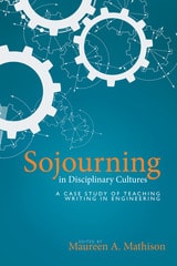cover of Sojourning in Disciplinary Cultures: A Case Study of Teaching Writing in Engineering