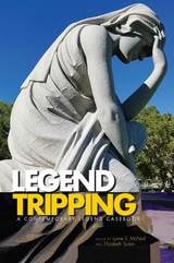 cover of Legend Tripping: A Contemporary Legend Casebook